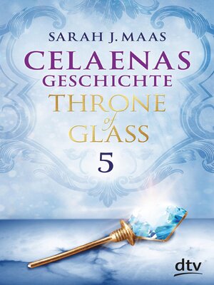 cover image of Celaenas Geschichte 5 Ein Throne of Glass eBook